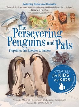 portada The Persevering Penguins and Pals: Propelling One Another to Success (en Inglés)