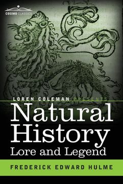 portada Natural History Lore and Legend: Being Some few Examples of Quaint and Bygone Beliefs Gathered in From Divers Authorities, Ancient and Mediaeval, of Varying Degrees of Reliability (in English)