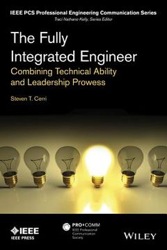 portada The Fully Integrated Engineer: Combining Technical Ability and Leadership Prowess (in English)