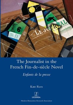 portada The Journalist in the French Fin-de-siècle Novel: Enfants de la presse (en Inglés)