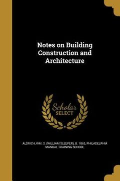 portada Notes on Building Construction and Architecture