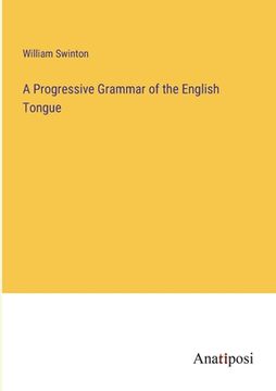 portada A Progressive Grammar of the English Tongue (en Inglés)