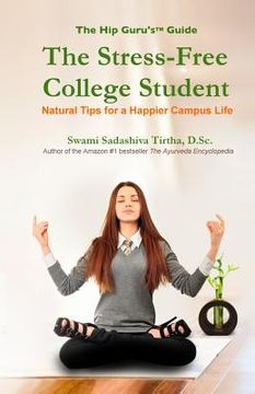 portada The Stress-Free College Student: Natural Tips for a Happier Campus Life (in English)