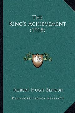 portada the king's achievement (1918) (en Inglés)