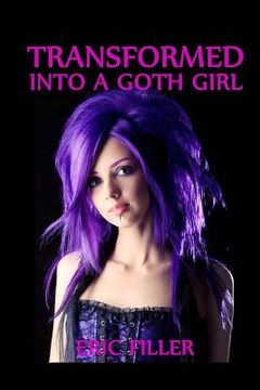 portada Transformed Into a Goth Girl (en Inglés)