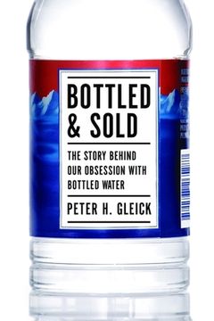 Bottled and Sold: The Story Behind Our Obsession with Bottled Water (en Inglés)