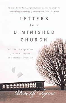 letters to a diminished church: passionate arguments for the relevance of christian doctrine (en Inglés)