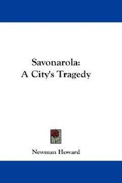 portada savonarola: a city's tragedy (en Inglés)