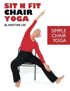 portada Sit N Fit Chair Yoga: Simple Chair Yoga (en Inglés)