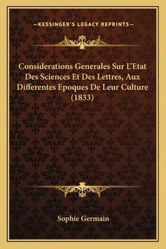 portada Considerations Generales Sur L'Etat Des Sciences Et Des Lettres, Aux Differentes Epoques De Leur Culture (1833) (en Francés)