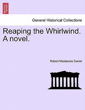 portada reaping the whirlwind. a novel. (en Inglés)