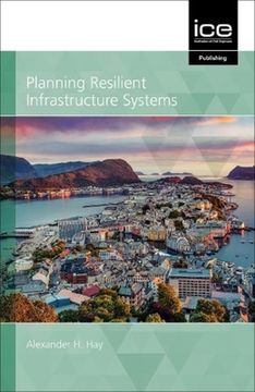 portada Planning Resilient Infrastructure Systems 2021 de Alexander Hay(Ice pub Ltd) (en Inglés)