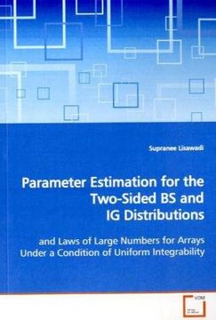 portada Parameter Estimation for the Two-Sided bs and ig Distributions: And Laws of Large Numbers for Arrays Under a Condition of Uniform Integrability (en Inglés)