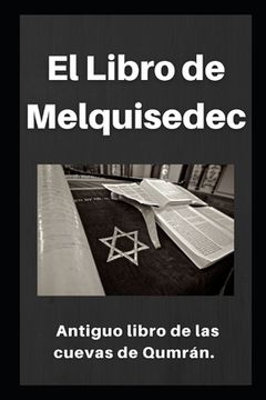 portada El Libro de Melquisedec: Antiguo libro de los cuevas de Qumrán