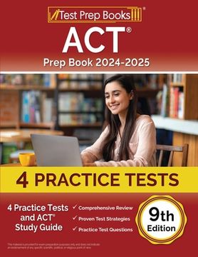 portada ACT Prep Book 2024-2025: 4 Practice Tests and ACT Study Guide [9th Edition] (in English)