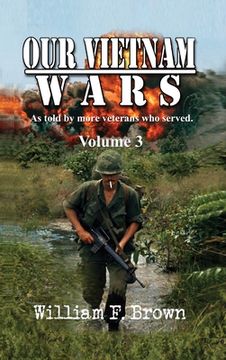 portada Our Vietnam Wars, Volume 3: as told by still more veterans who served (en Inglés)