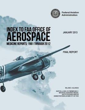 portada Index to FAA Office of Aerospace Medicine Reports: 1961 Through 2012