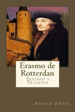 portada Erasmo de Rotterdan: Triunfo y Tragedia (in Spanish)