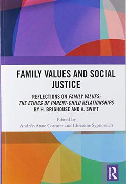 portada Family Values and Social Justice: Reflections on Family Values: The Ethics of Parent-Child Relationships by h. Brighouse and a. Swift (in English)