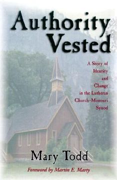 portada authority vested: a story of identity and change in the lutheran church-missouri synod (in English)