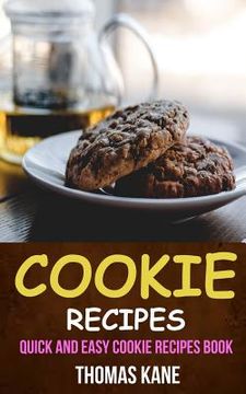 portada Cookie Recipes: Quick And Easy Cookie Recipes Book (en Inglés)