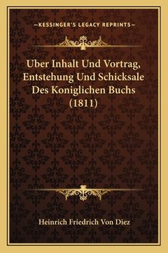 portada Uber Inhalt Und Vortrag, Entstehung Und Schicksale Des Koniglichen Buchs (1811) (en Alemán)
