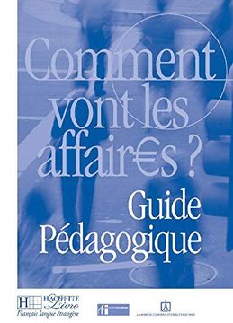 portada Comment Vont les Affaires? Guide Pedagogique: Cours de Francais p Rofessionel Pour Debutants (en Francés)