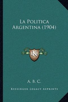 portada La Politica Argentina (1904) (in Spanish)