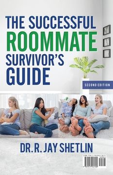 portada The Successful Roommate's Survivor Guide / the Bullseye Principle: Agreements That Create and Maintain a Healthy Living Space / Understanding Healthy (en Inglés)