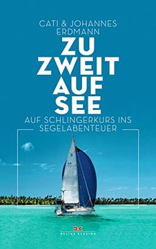 portada Zu Zweit auf See: Auf Schlingerkurs ins Segelabenteuer (en Alemán)