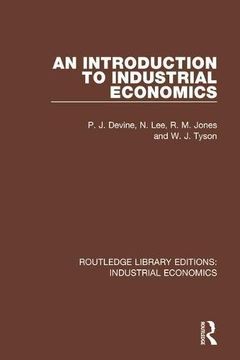 portada An Introduction to Industrial Economics: Volume 14 (Routledge Library Editions: Industrial Economics) (en Inglés)