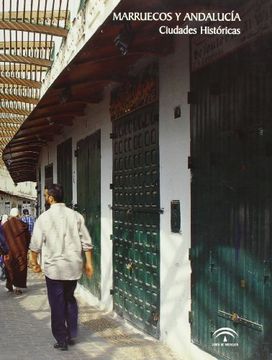 portada marruecos y andalucía: ciudades históricas, actas de las jornadas de rehabilitación e intervención en las ciudades históricas de andalucía y el norte de marruecos