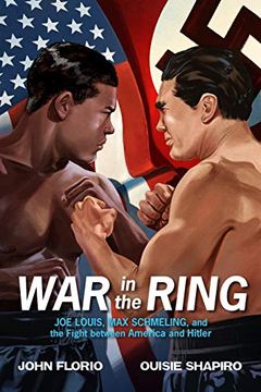 portada War in the Ring: Joe Louis, max Schmeling, and the Fight Between America and Hitler (en Inglés)