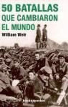 50 batallas que cambiaron el mundo (Books 4 Pocket)