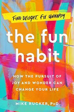 portada The fun Habit: How the Pursuit of joy and Wonder can Change Your Life (en Inglés)
