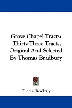 portada grove chapel tracts: thirty-three tracts, original and selected by thomas bradbury (en Inglés)