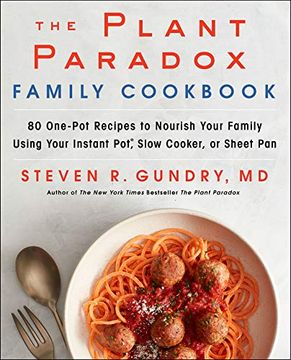 portada The Plant Paradox Family Cookbook: 80 One-Pot Recipes to Nourish Your Family Using Your Instant Pot, Slow Cooker, or Sheet pan (en Inglés)