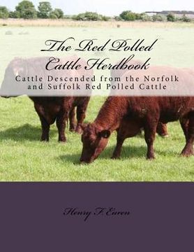 portada The Red Polled Cattle Herdbook: Cattle Descended from the Norfolk and Suffolk Red Polled Cattle (en Inglés)