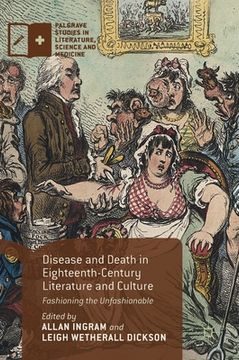 portada Disease and Death in Eighteenth-Century Literature and Culture: Fashioning the Unfashionable