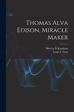 portada Thomas Alva Edison, Miracle Maker (en Inglés)