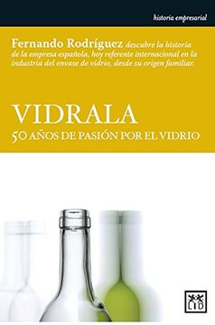 portada Vidrala: 50 Años de Pasion por el Vidrio (in Spanish)
