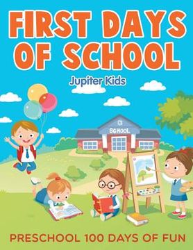 portada First Days of School: Preschool 100 Days of Fun (en Inglés)