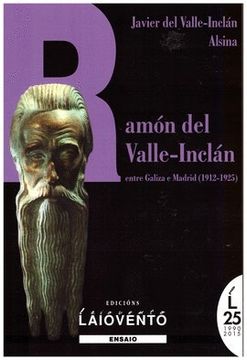 portada RAMÓN DEL VALLE-INCLÁN: ENTRE GALIZA E MADRID (1912-1925)