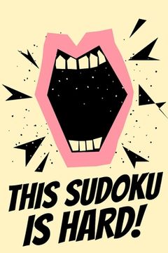 portada This Sudoku Is Hard!: A book of VERY HARD SUDOKU Puzzles (in English)