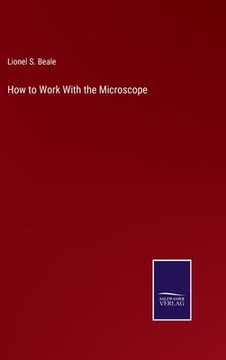 portada How to Work With the Microscope (en Inglés)