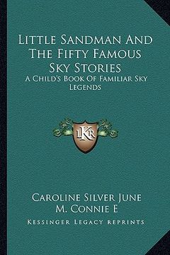 portada little sandman and the fifty famous sky stories: a child's book of familiar sky legends (en Inglés)