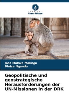 portada Geopolitische und geostrategische Herausforderungen der UN-Missionen in der DRK (en Alemán)