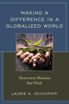 portada Making a Difference in a Globalized World: Short-term Missions that Work (in English)