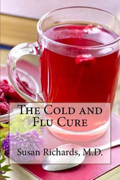 portada The Cold and Flu Cure (en Inglés)