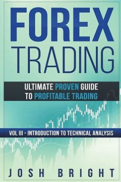 portada Forex Trading: Ultimate Proven Guide to Profitable Trading: Volume iii - Introduction to Technical Analysis (Volume 3) 